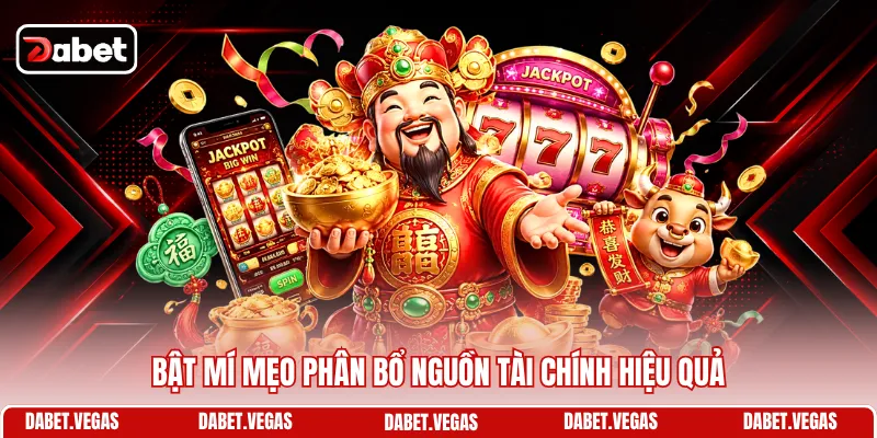 Cách Quay Hũ Dễ Nổ - Bí Kíp Săn Thưởng Nhận Ngay Tiền Tỷ 2 Bật mí mẹo phân bổ nguồn tài chính hiệu quả