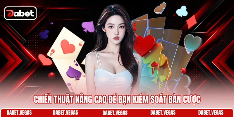 Cách Chơi Phỏm - Cẩm Nang Hạ Bài Thắng Chắc Từ DABET 3 Chiến thuật nâng cao để bạn kiểm soát bàn cược