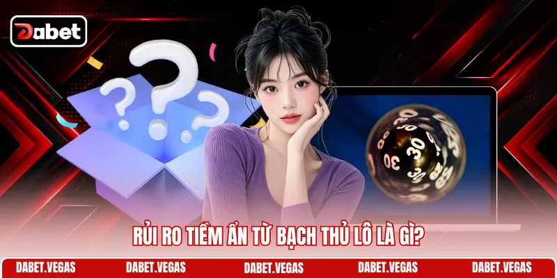 Bạch Thủ Lô Là Gì - Kinh Nghiệm Soi Cầu Từ Cao Thủ DABET